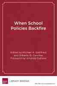 Enlarge image Cover: When School Policies Backfire - Harvard Educational Publishing Group