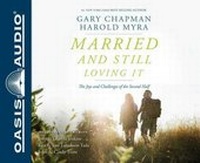 Enlarge image Cover: Married and Still Loving It (Library Edition) - Oasis Audio
