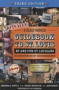 Cover: Finally, a Locally Produced Guidebook to St. Louis, by and for Locals, Neighborhood by Neighborhood, Third Edition - Reedy Press
