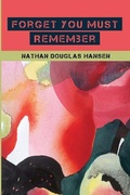 Cover: Forget You Must Remember - Jaded Ibis Press
