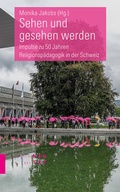 Cover: Sehen und gesehen werden - TVZ Theologischer Verlag Z&uuml;rich AG