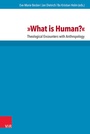 Cover: »What is Human?« - Vandenhoeck & Ruprecht