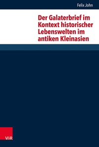 Abbildung von: Der Galaterbrief im Kontext historischer Lebenswelten im antiken Kleinasien - Vandenhoeck & Ruprecht