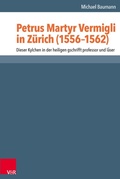 Cover: Petrus Martyr Vermigli in Z&uuml;rich (1556-1562) - Vandenhoeck & Ruprecht