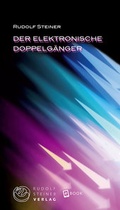 Cover: Der elektronische Doppelg&auml;nger - Rudolf Steiner Verlag