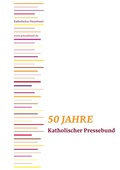 Cover: 50 Jahre Katholischer Pressebund - BoD - Books on Demand