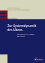 Cover: Zur Systemdynamik des Übens - Schott Music