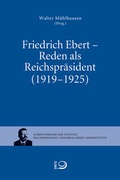 Cover: Friedrich Ebert - Reden als Reichpr&auml;sident (1919-1925) - Verlag J.H.W. Dietz Nachf. GmbH