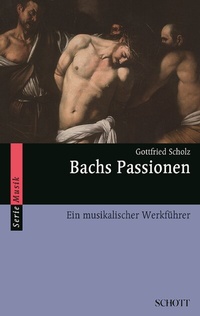 Abbildung von: Bachs Passionen - Schott Music