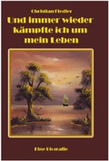 Cover: Und immer wieder k&auml;mpfte ich um mein Leben - Make a book