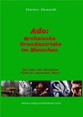 Cover: Archaische Grundantriebe im Menschen: Ado - GESELLSCHAFTSEVOLUTION