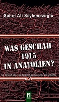 Cover: Was geschah 1915 in Anatolien? - Manzara Verlag