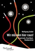 Cover: Wir m&uuml;ssen hier raus! - Ventil Verlag