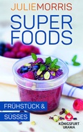 Cover: Superfoods - Fr&uuml;hst&uuml;ck & S&uuml;&szlig;es - K&ouml;nigsfurt-Urania Verlag
