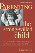 Cover: Parenting the Strong-Willed Child, Revised and Updated Edition: The Clinically Proven Five-Week Program for Parents of Two- to Six-Year-Olds - McGraw-Hill Professional