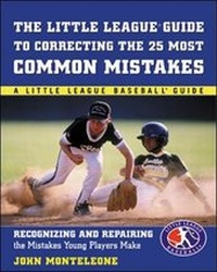 Enlarge image Cover: Little League Baseball Guide to Correcting the 25 Most Common Mistakes - McGraw-Hill Professional