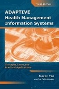 Cover: Adaptive Health Management Information Systems: Concepts, Cases, & Practical Applications - Jones and Bartlett Publishers, Inc