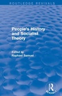 Cover: People's History and Socialist Theory (Routledge Revivals) - Routledge