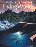 Cover: The Kingfisher Young People's Book of Living Worlds - Kingfisher