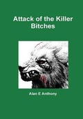 Cover: Attack of the Killer Bitches - Lulu.com