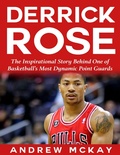 Cover: Derrick Rose:  The Inspirational Story Behind One of Basketball's Most Dynamic Point Guards - Lulu.com