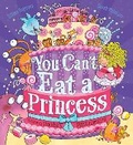 Cover: You Can't Eat a Princess! - Scholastic