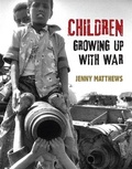 Cover: Children Growing Up With War - Franklin Watts Ltd