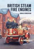 Cover: British Steam Fire Engines - Amberley Publishing