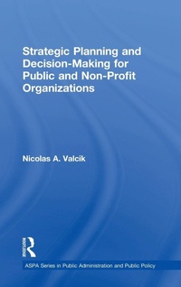 Abbildung von: Strategic Planning and Decision-Making for Public and Non-Profit Organizations - Apple Academic Press Inc.