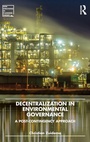 Cover: Decentralization in Environmental Governance - Routledge