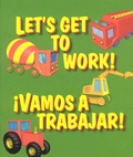Cover: Let's Get to Work / Vamos A Trabajar - Two-Can Publishers