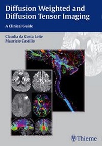 Enlarge image Cover: Diffusion Weighted and Diffusion Tensor Imaging - Thieme Publishers