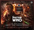 Cover: Doctor Who - The War Doctor 1: Only the Monstrous - Big Finish Productions Ltd
