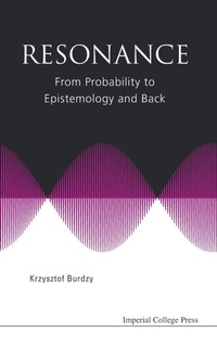 Abbildung von: Resonance: From Probability To Epistemology And Back - Imperial College Press