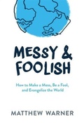 Cover: Messy & Foolish - Beacon Publishing