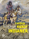 Cover: Farben. Kunst. Indianer. - Deutscher Kunstverlag