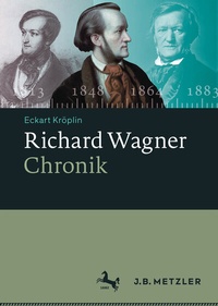 Abbildung von: Richard Wagner-Chronik - J.B. Metzler