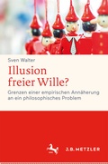 Cover: Illusion freier Wille? - J.B. Metzler