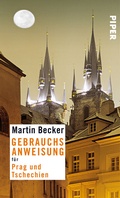 Cover: Gebrauchsanweisung f&uuml;r Prag und Tschechien - Piper