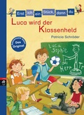 Cover: Erst ich ein St&uuml;ck, dann du - Luca wird der Klassenheld - cbj