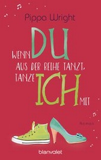 Abbildung von: Wenn du aus der Reihe tanzt, tanze ich mit - Blanvalet