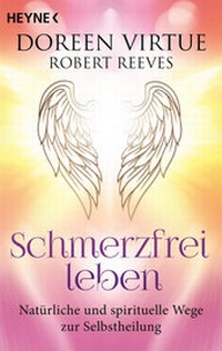 Abbildung von: Schmerzfrei leben - Natürliche und spirituelle Wege zur Selbstheilung - Irisiana