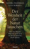 Cover: Der Weisheit der Natur lauschen - Ansata