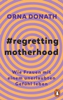 Cover: Regretting Motherhood - Albrecht Knaus Verlag