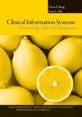 Cover: Clinical Information Systems: Overcoming Adverse Consequences - Jones and Bartlett Publishers, Inc