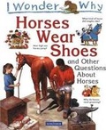 Cover: I Wonder Why Horses Wear Shoes - Kingfisher