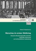 Abbildung von: Warschau im ersten Weltkrieg: Deutsche Besatzungspolitik zwischen kultureller Autonomie und wirtschaftlicher Ausbeutung. - Verlag Herder-Institut