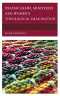 Cover: Prayer Shawl Ministries and Women's Theological Imagination - Lexington Books