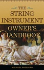 Cover: The String Instrument Owner's Handbook - Rowman & Littlefield Publishers