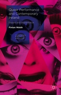 Cover: Queer Performance and Contemporary Ireland - Palgrave Macmillan